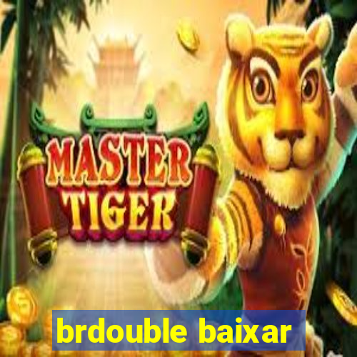 brdouble baixar